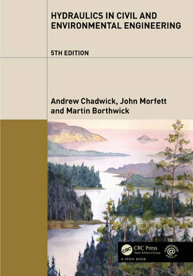 Hydraulics in Civil and Environmental Engineering - Andrew Chadwick, John Morfett, Martin Borthwick