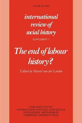 The End of Labour History? - Marcel van der Linden