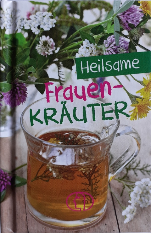 Heilsame Frauenkräuter - Grit Nitzsche