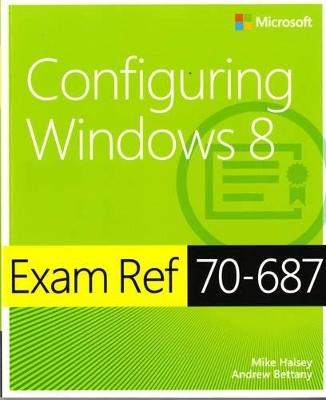 Configuring Windows® 8 - Mike Halsey, Andrew Bettany