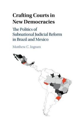 Crafting Courts in New Democracies - Matthew C. Ingram