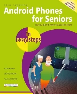 Android Phones for Seniors in easy steps - Nick Vandome