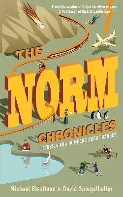 The Norm Chronicles - David Spiegelhalter, Michael Blastland