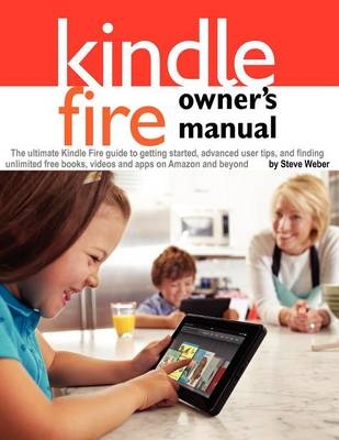 Kindle Fire Owner's Manual - Steve Weber