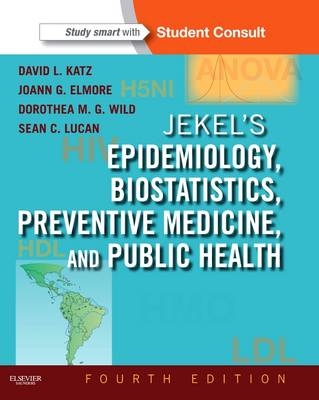 Jekel's Epidemiology, Biostatistics, Preventive Medicine, and Public Health - David L. Katz, Joann G. Elmore, Dorothea Wild, Sean C Lucan