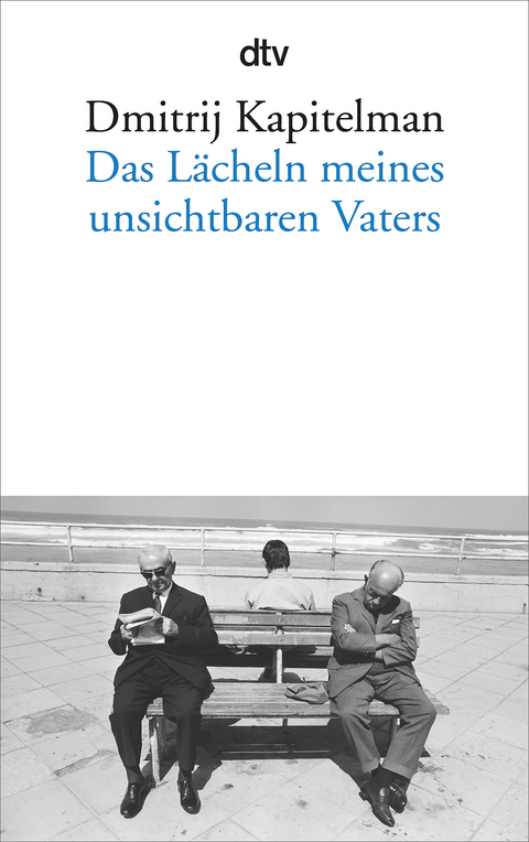 Das Lächeln meines unsichtbaren Vaters - Dmitrij Kapitelman