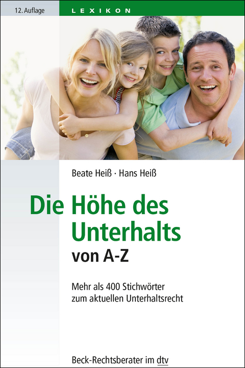 Die Höhe des Unterhalts von A-Z - Beate Heiß, Hans Heiß