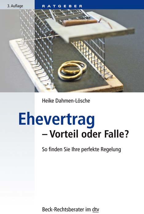 Ehevertrag - Vorteil oder Falle? - Heike Dahmen-Lösche