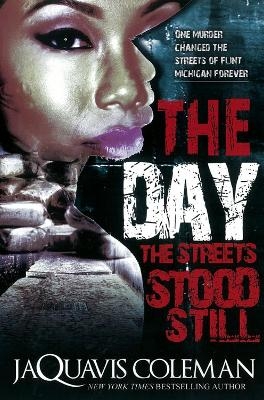 The Day The Streets Stood Still - JaQuavis Coleman