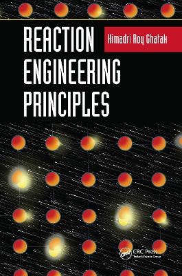 Reaction Engineering Principles - Himadri Roy Ghatak