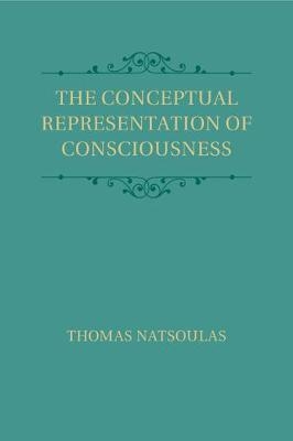 The Conceptual Representation of Consciousness - Thomas Natsoulas