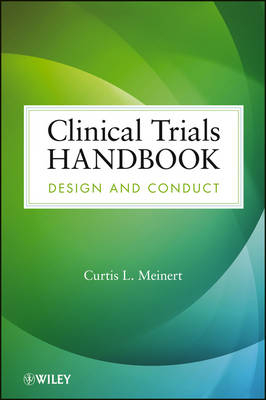 Clinical Trials Handbook – Design and Conduct - C Meinert