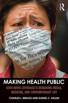 Making Health Public - Charles L. Briggs, Daniel C. Hallin