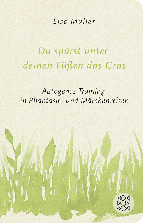 Du spürst unter deinen Füßen das Gras - Else Müller