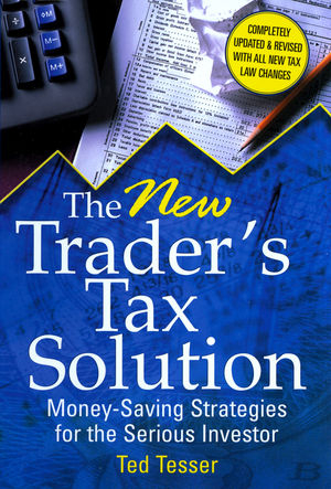 The New Trader's Tax Solution - Ted Tesser