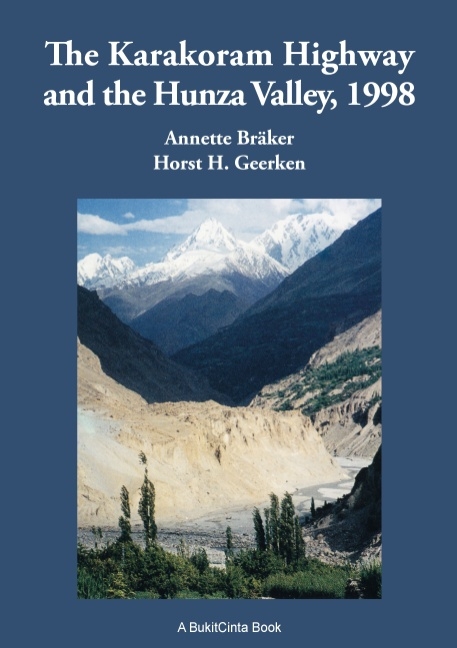 The Karakoram Highway and the Hunza Valley, 1998 - Horst H. Geerken, Annette Bräker