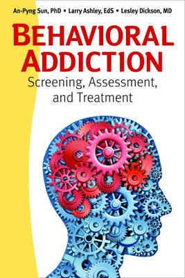 Behavioral Addiction - An-Pyng Sun, Larry Ashley