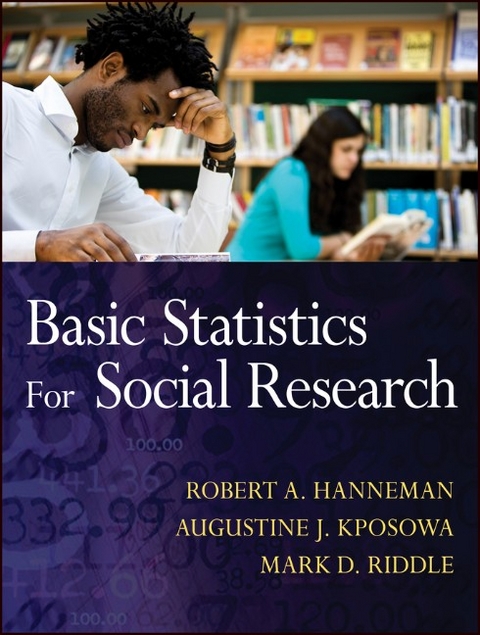 Basic Statistics for Social Research - Robert A. Hanneman, Augustine J. Kposowa, Mark D. Riddle