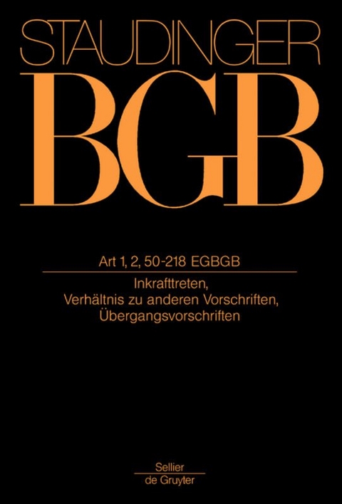 J. von Staudingers Kommentar zum Bürgerlichen Gesetzbuch mit Einführungsgesetz... / Art 1, 2, 50-218 EGBGB - 