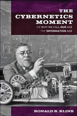 The Cybernetics Moment - Ronald R. Kline