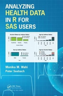 Analyzing Health Data in R for SAS Users - Monika Maya Wahi, Peter Seebach