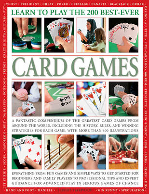 Learn to Play the 200 Best Ever Card Games - Jeremy Harwood