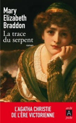 La trace du serpent - Mary-Elisabeth Braddon