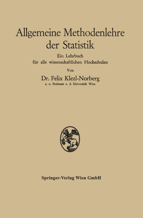 Allgemeine Methodenlehre der Statistik - Felix Klezl-Norberg