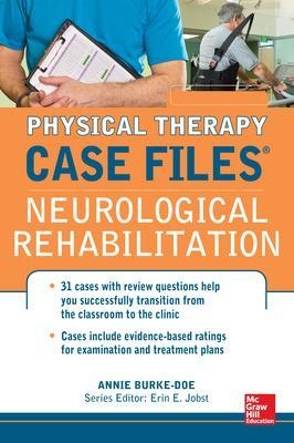 Physical Therapy Case Files: Neurological Rehabilitation - Annie Burke-Doe