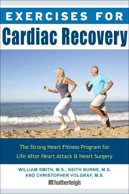 Exercises for Cardiac Recovery - William Smith, Keith Burns, Christopher Volgraf