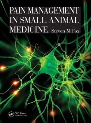 Pain Management in Small Animal Medicine - Steven Fox