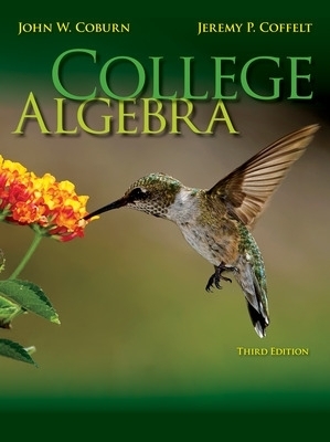 College Algebra - John Coburn, Jeremy Coffelt