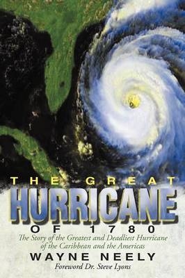 The Great Hurricane of 1780 - Wayne Neely