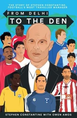 From Delhi to the Den - Stephen Constantine