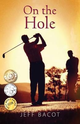 On the Hole - Jeff Bacot, Jeffrey T Bacot