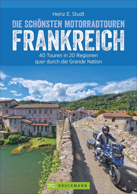 Die schönsten Motorradtouren Frankreich - Heinz E. Studt