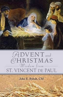 Advent and Christmas Wisdom from Vincent De Paul - John E. Rybolt