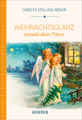 Weihnachtsglanz erhellt dein Herz - Christa Spilling-Nöker