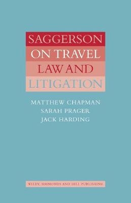 Saggerson on Travel Law and Litigation - Matthew Chapman, Sarah Prager, Jack Harding