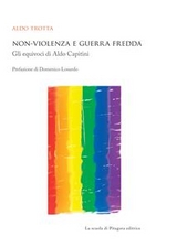 Non-violenza e guerra fredda - Aldo Trotta