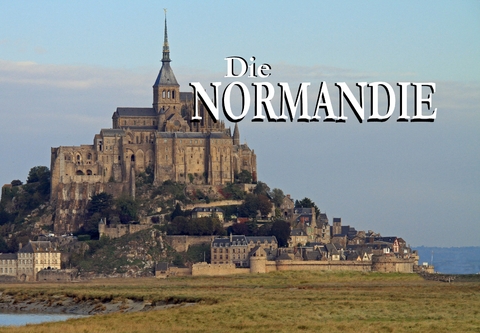 Die Normandie - Ein Bildband - Barbara Gerat