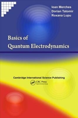 Basics of Quantum Electrodynamics - Ioan Merches, Dorian Tatomir, Roxana E. Lupu