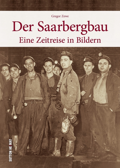 Der Saarbergbau - Gregor Zewe