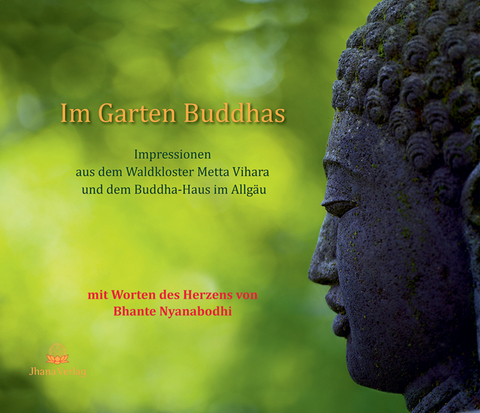 Im Garten Buddhas - Bhante Nyanabodhi