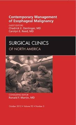 Contemporary Management of Esophageal Malignancy, An Issue of Surgical Clinics - Chad Denlinger, Carolyn E. Reed