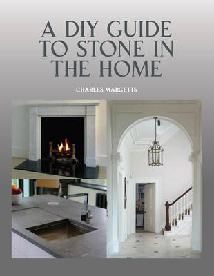 A DIY Guide to Stone in the Home - Charles Margetts