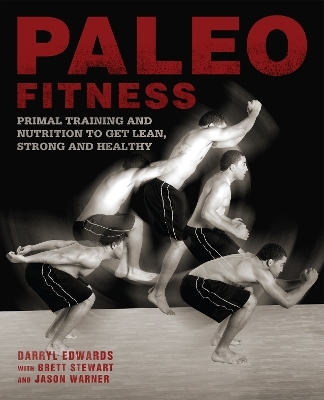 Paleo Fitness - Brett Stewart, Darryl Edwards, Jason Warner