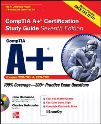 Comptia A+ Certification Study Guide, Seventh Edition (Exam 220-701 & 220-702) - Jane Holcombe, Charles Holcombe