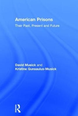 American Prisons - David Musick, Kristine Gunsaulus-Musick