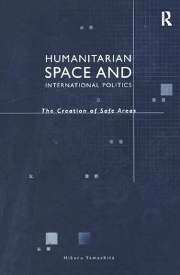 Humanitarian Space and International Politics - Hikaru Yamashita